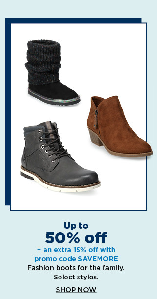 up to 50% off plus take an extra 15% off with promo code SAVEMORE on boots for the family. shop now.