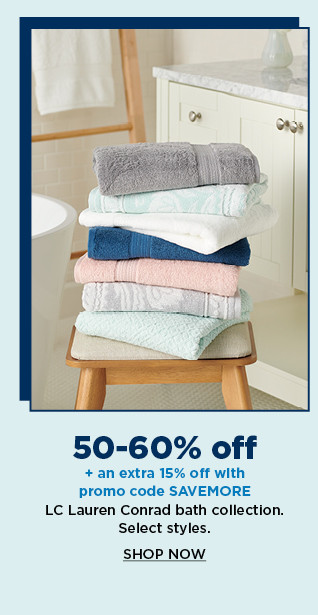 50-60% off plus take an extra 15% off with promo code SAVEMORE LC lauren conrad bath collection. shop now.