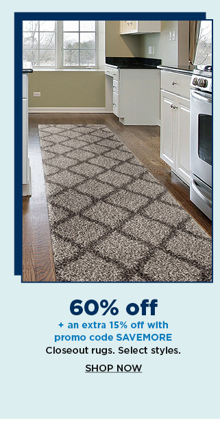 60% off plus take an extra 15% off with promo code SAVEMORE on closeout rugs. shop now.