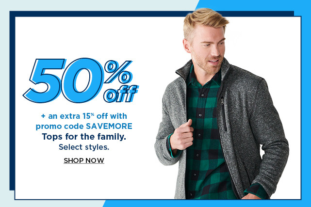 50% off plus an extra 15% off with promo code SAVEMORE tops for the family. shop now.