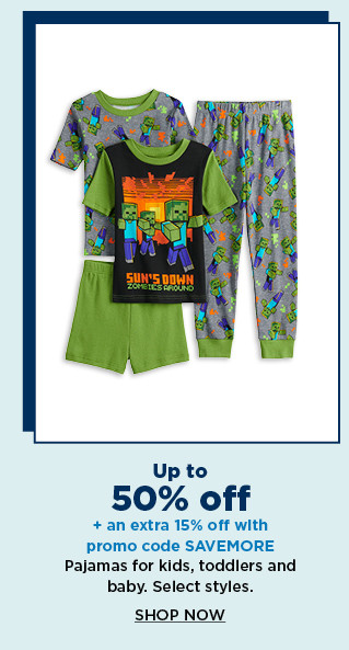 up to 50% off pajamas for kids, toddlers and baby. shop now.