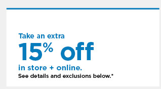 take an extra 15% off using promo code SAVINGS. shop now.