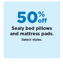 50% off sealy bed pillows and mattress pads. shop now.