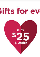 shop for valentines gifts $25 and under. shop now.