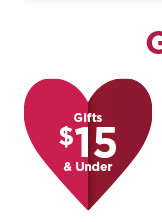 shop for valentines gifts $15 and under. shop now.