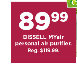 89.99 bissel my air personal air purifier. shop now.