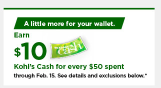 everyone gets $10 kohls cash for every $50 spent. shop now.