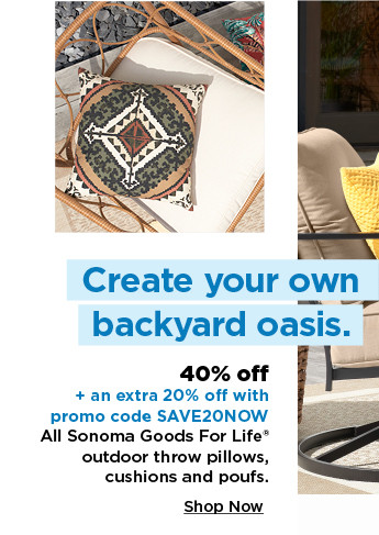 40% off plus take an extra 20% off with promo code SAVE20NOW on sonoma goods for life outdoor throw pillows, cushions and poufs. shop now.