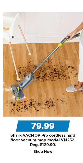 79.99 shark vacmop pro cordless hard floor vacuum. shop now.