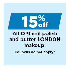 15% off OPI nail polish and butter london makeup. shop now.