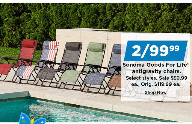 2 for $99.99 sonoma goods for life antigravity chairs. shop now.