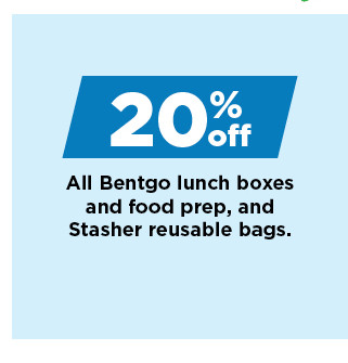 20% off bentgo lunch boxes and food prep and stasher reusable bags. shop now.