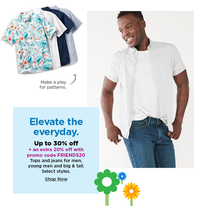 up to 30% off plus take an extra 20% off with promo code FRIENDS20 tops and jeans for men, young men, and big and tall. shop now.