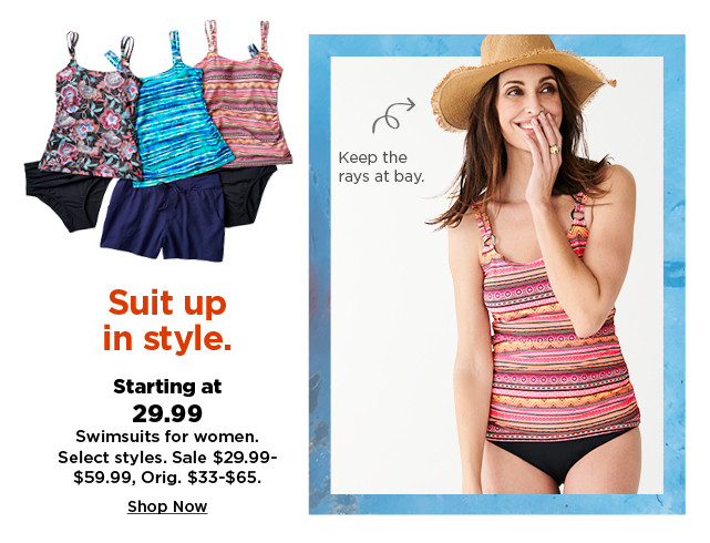 starting at $29.99 swimsuits for women. shop now. 