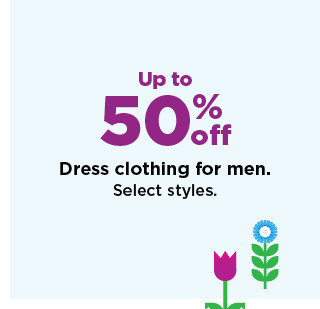 up to 50% off dress clothing for men. shop now. 