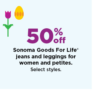 50% off sonoma goods for life jeans and leggings for women and petites. shop now. 