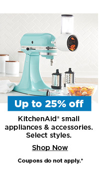 up to 25% off kitchenaid small appliances and accessories. shop now.