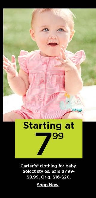 starting at 7.99 carter's clothing for baby. shop now.