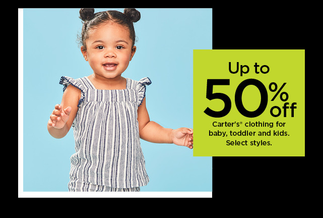 up to 50% off carter's clothing for baby, toddlers and kids. shop now.