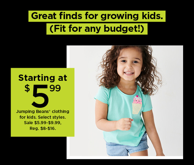 starting at 5.99 jumping beans clothing for kids. shop now.