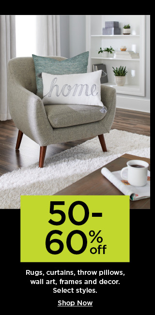 50-60% off rugs, curtains, throw pillows, wall art, frames and decor. shop now.