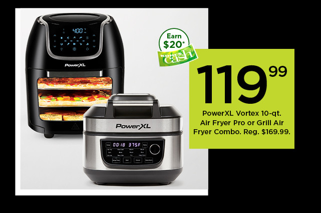 119.99 power XL 10 quart air fryer pro or grill air fryer combo. shop now.