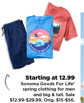 starting at 12.99 sonoma goods for life spring clothing for men and big and tall. shop now.