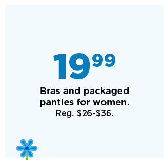 19.99 bras and packaged panties for women. shop now. 