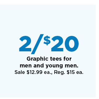 2/$20 graphic tees for men and young men. shop now. 