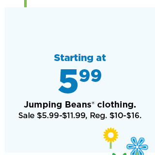 starting at 5.99 jumping beans clothing. shop now.