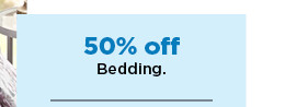 50% off bedding. shop now.