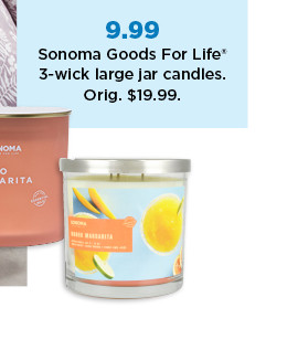 9.99 sonoma goods for life 3 wick large jar candles. shop now.