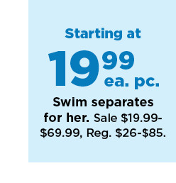 19.99 each piece swim separates for her. shop now. 