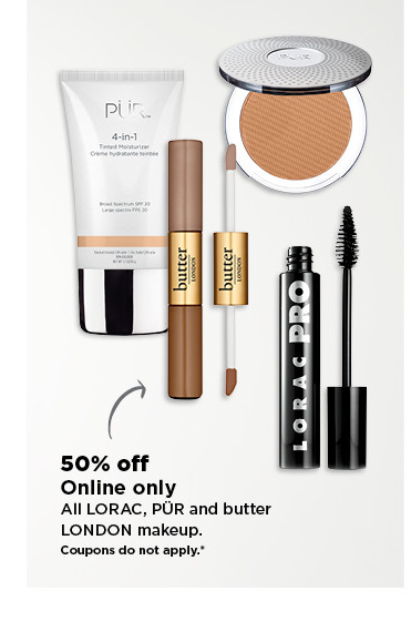 50% off online only all lorac, pur and butter london makeup. shop now.