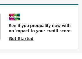 see if you are pre-qualified for a kohls card today