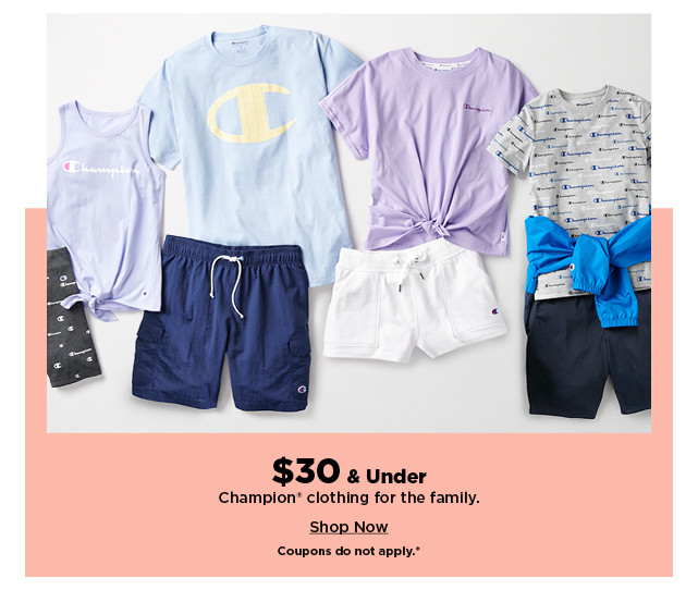 $30 and under champion clothing for the family. shop now.