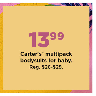 13.99 carter's multipack bodysuits for baby. shop now.