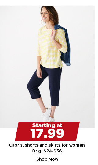 starting at 17.99 capris, shorts and skirts for women. shop now. 