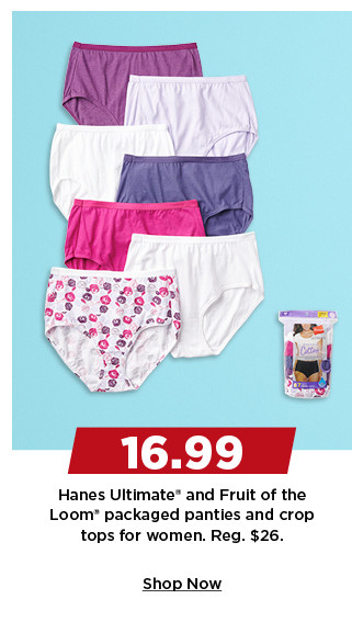 16.99 hanes ultimate and fruit of the loom packaged panties and crop tops for women. shop now.