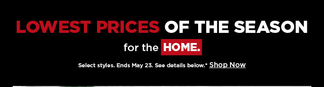 shop lowest prices of the season for the home.