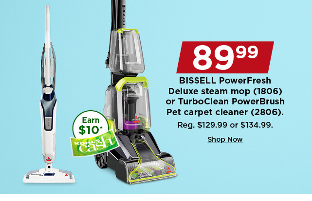 89.99 bissell power fresh deluxe steam mop or turbo clean power brush pet carpet cleaner. shop now.