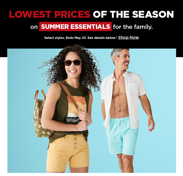 lowest prices of the season on summer essentials for the family. shop now