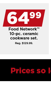 64.99 food network 10 piece ceramic cookware set. shop now.