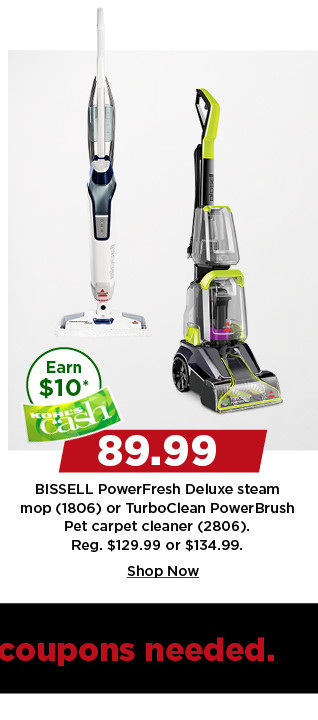 89.99 bissell power fresh deluxe steam mop or turbo clean power brush pet carpet cleaner. shop now.