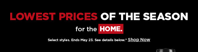 shop lowest prices of the season for the home