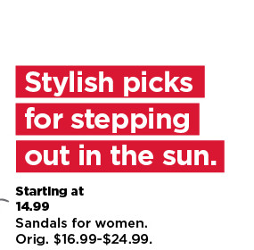 starting at 14.99 sandals for women. shop now.