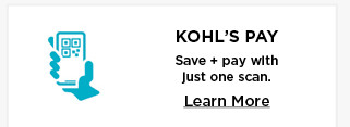 kohls pay. save and pay with just one scan. learn more. 