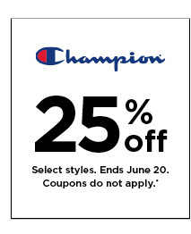 25% off Champion. Select styles. Offers and coupons do not apply. Shop now.