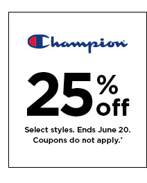 25% off Champion. Select styles. Offers and coupons do not apply. Shop now.