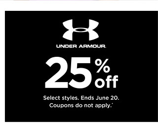 25% off Under Armour. Select styles. Offers and coupons do not apply. Shop now.